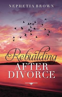 Rebuilding After Divorce