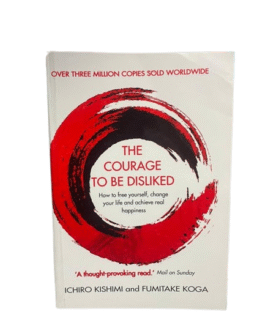 The Courage To Be Disliked