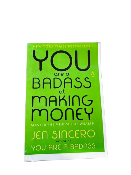 You Are A Badass At Making Money